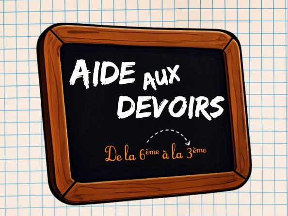 Aide aux devoirs Texte sur un tableau noir : "Aide aux devoirs - De la 6e à la 3e" sur fond à carreaux.
